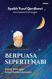 Image of Berpuasa Seperti Nabi: Resep Ilahi agar Sehat Ruhani-Jasmani