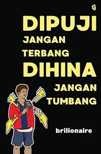 Image of Dipuji Jangan Terbang, Dihina Jangan Tumbang
