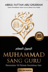 Image of Muhammad Sang Guru: Meneladani 40 Metode Pendidikan Nabi
