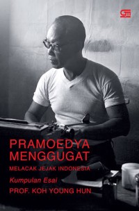 Image of Pramoedya Menggugat: Melacak Jejak Indonesia
