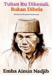 Image of Tuhan Itu Dikenali, Bukan Dibela: Muslim Itu Penyebar Kedamaian