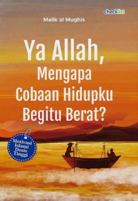 Image of Ya Allah, Mengapa Cobaan Hidupku Begitu Berat?